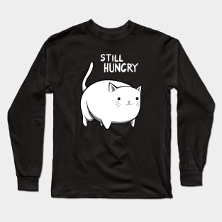 Still Hungry Long Sleeve T-Shirt